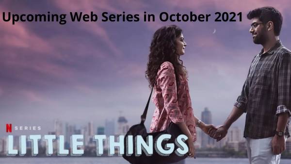 Here is the rundown of the forthcoming Indian Web Series in October 2021
