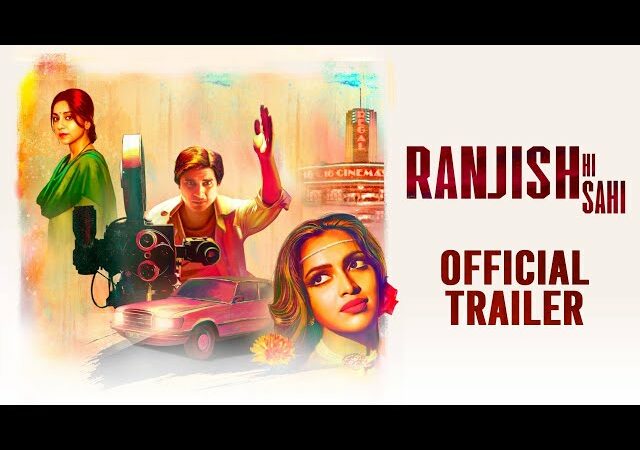 Ranjish Hi Sahi trailer:  web series guarantees a sensational romantic tale set in 70s Bollywood