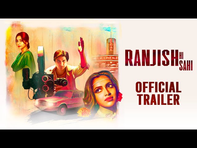 Ranjish Hi Sahi trailer:  web series guarantees a sensational romantic tale set in 70s Bollywood